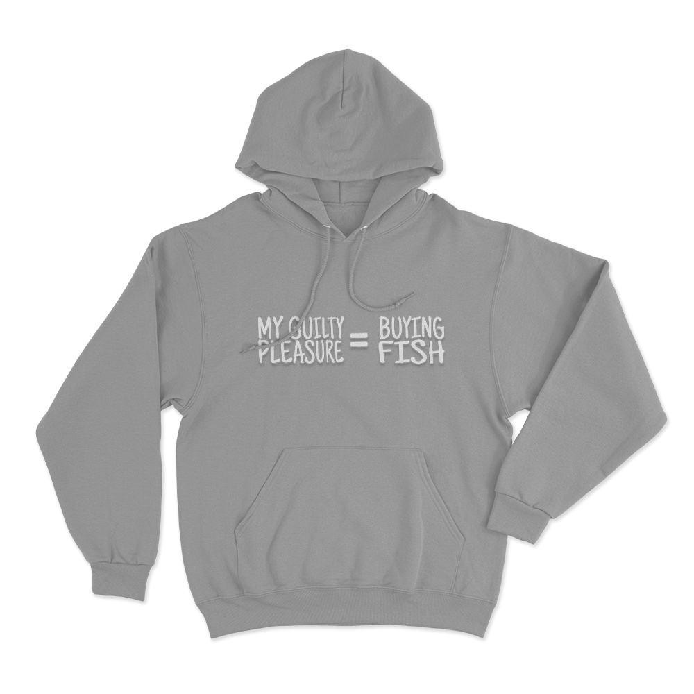 My Guilty Pleasure Buying Fish Unisex Hoodie Grey My Guilty Pleasure Buying Fish Unisex Hoodie Grey